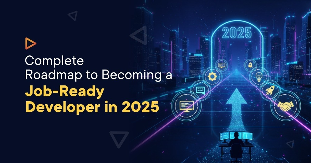 The Complete Roadmap to Becoming a Job-Ready Developer  Banner